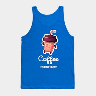 Coffee For President Funny Coffee Meme Lover Design Tank Top